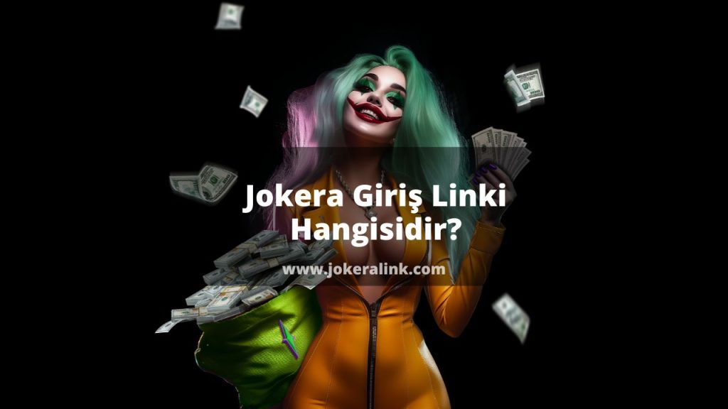 Jokera Giriş Linki Hangisidir?